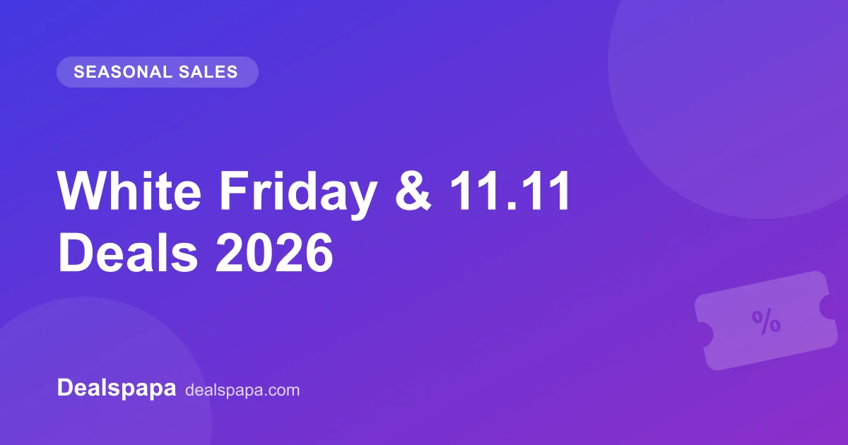 White Friday & 11.11 Deals 2026 - Dealspapa guide cover image