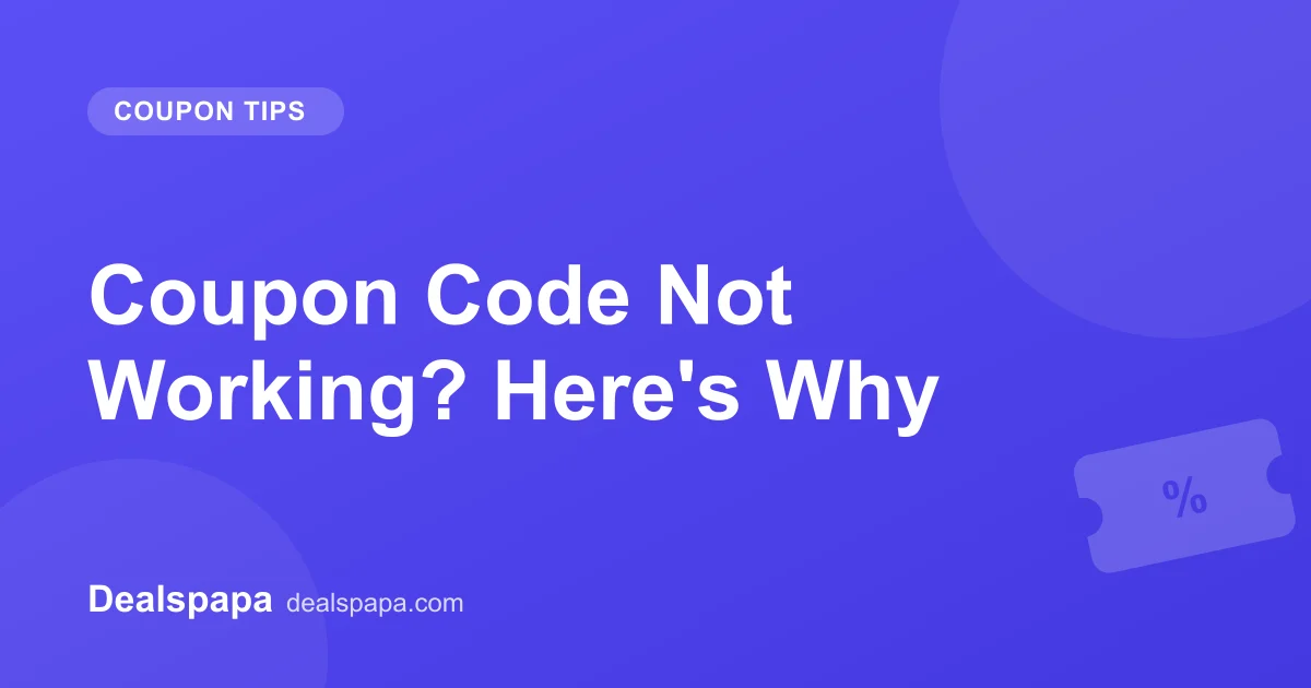 Coupon Code Not Working? Here's Why - Dealspapa guide cover image