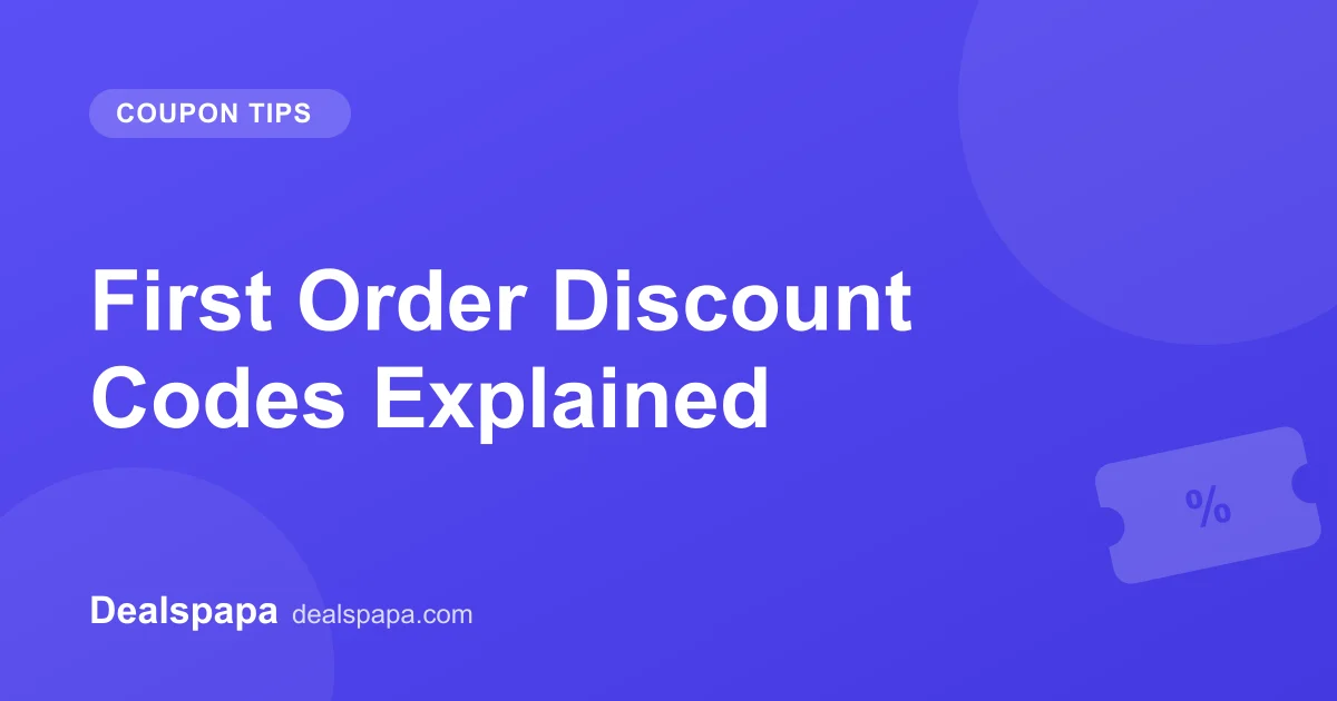 First Order Discount Codes Explained - Dealspapa guide cover image