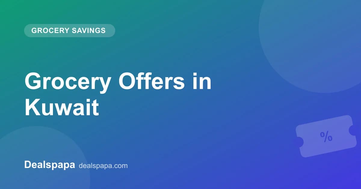 Grocery Offers in Kuwait - Dealspapa guide cover image
