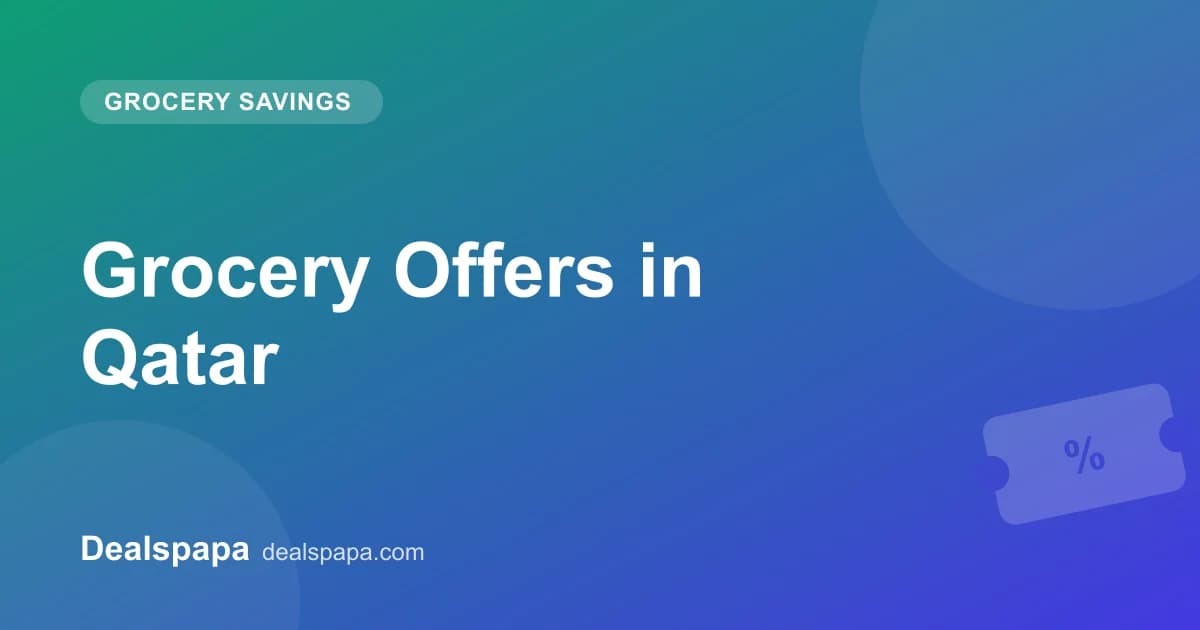 Grocery Offers in Qatar - Dealspapa guide cover image
